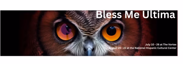 The Vortex Theatre presents Bless Me Ultima