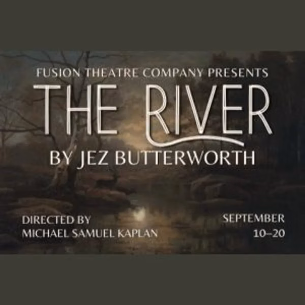 FUSION Theatre Company presents THE RIVER