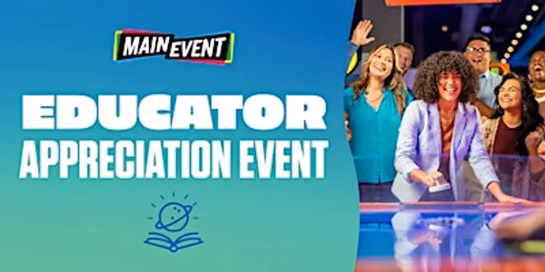 Main Event Albuquerque Educator Appreciation Event