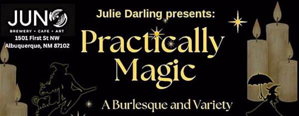 Julie Darling presents Practically Magic- Burlesque and Variety